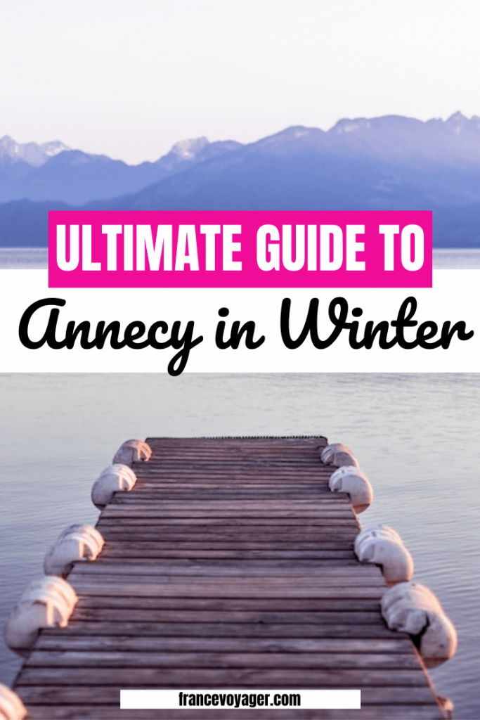 Ultimate Guide to Annecy in Winter