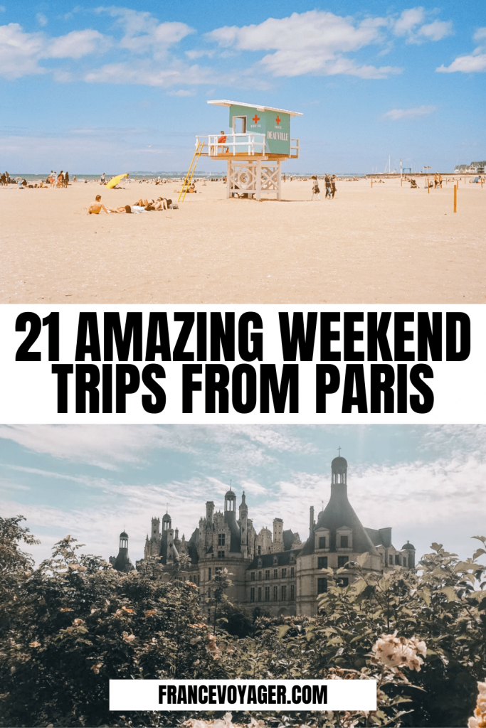 21 Amazing Weekend Trips From Paris