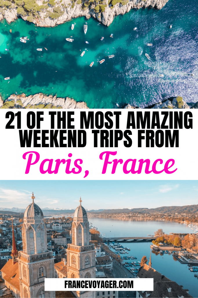 21 of the Most Amazing Weekend Trips From Paris France