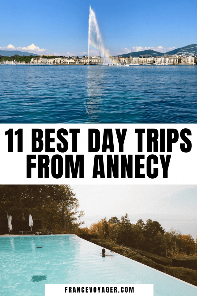 These are the 11 Best Day Trips From Annecy France | Annecy Tourisme | Annecy France Tourism | Annecy France Winter | Annecy France Summer | Annecy to Chamonix | Day Trips in France | France Day Trips | Things to do in Annecy France | Annecy Things to do | Annecy France Things to do | Annecy Day Trips | Haute Savoie Ete | Haute Savoie Hiver | Haute Savoie Day Trips | One Day in Geneva Switzerland | Savoie France | Savoie Tourisme | Geneva Day Trip