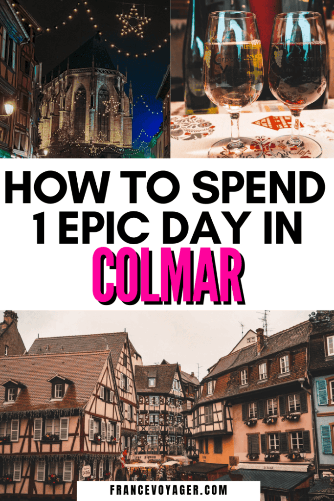 Things is how to spend one day in Colmar France | 1 Day in Colmar | Colmar Noel | Colmar France Itinerary | Colmar Itinerary | Things to do in Colmar France | Colmar Christmas Market | Colmar Things to do | Colmar France Winter | Colmar France Summer | Colmar France Christmas Market | Alsace Wine Route | Colmar France Photography