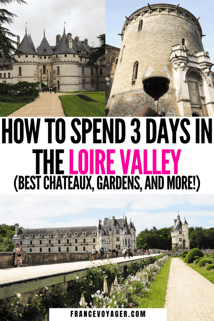 This is the best Loire Valley itinerary in 3 days | Loire Valley France | Loire Valley Chateau | Loire Valley Chateaux | Loire Valley France Winery | Loire Valley France Itinerary | Loire Valley Castles | Best Castles in the Loire Valley | Best Chateaus in France | Best Chateaus in the Loire Valley | Things to Do in the Loire Valley | 3 Days in the Loire Valley | Loire Valley Road Trip | Loire Valley Day Trip | Road Trip Chateaux de la Loire