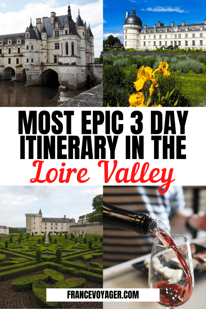 This is the best Loire Valley itinerary in 3 days | Loire Valley France | Loire Valley Chateau | Loire Valley Chateaux | Loire Valley France Winery | Loire Valley France Itinerary | Loire Valley Castles | Best Castles in the Loire Valley | Best Chateaus in France | Best Chateaus in the Loire Valley | Things to Do in the Loire Valley | 3 Days in the Loire Valley | Loire Valley Road Trip | Loire Valley Day Trip | Road Trip Chateaux de la Loire
