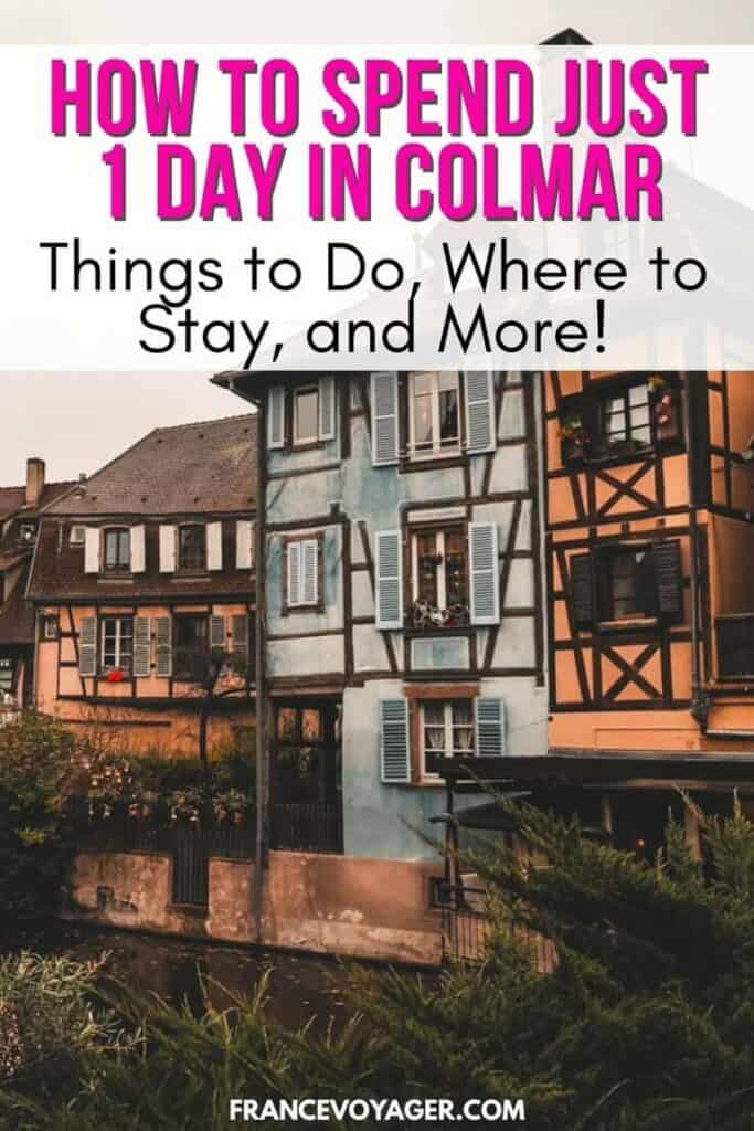 Want to spend one day in Colmar, France? This Colmar travel guide has everything you need to know including the best things to do in Colmar, a little information about the Colmar Christmas Market, where to stay in Colmar, and even the perfect way to spend 1 day in Colmar to get the most of your trip there. Click here to learn how to have the best day in Colmar!